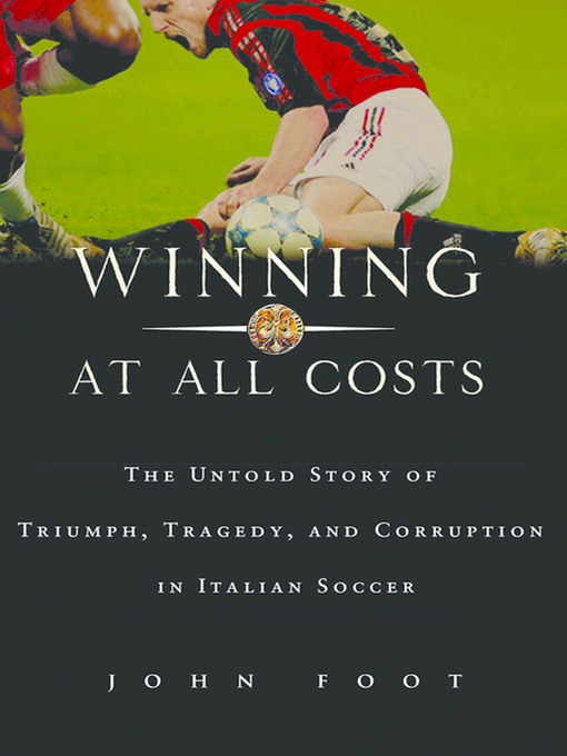 Title details for Winning at All Costs by John Foot - Available